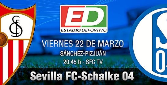 Sevilla FC - Schalke 04: Ocasión para las probaturas Sevilla FC - Schalke 04: Ocasión para las probaturas