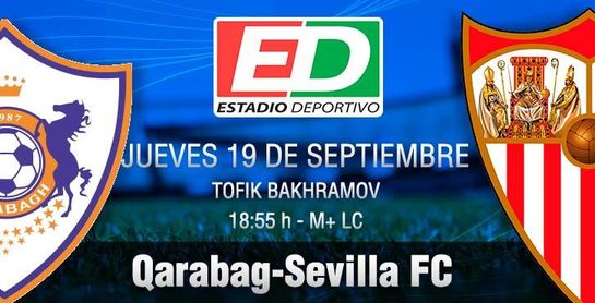 Qarabag-Sevilla FC: El sueño de la reconquista Qarabag-Sevilla FC: El sueño de la reconquista