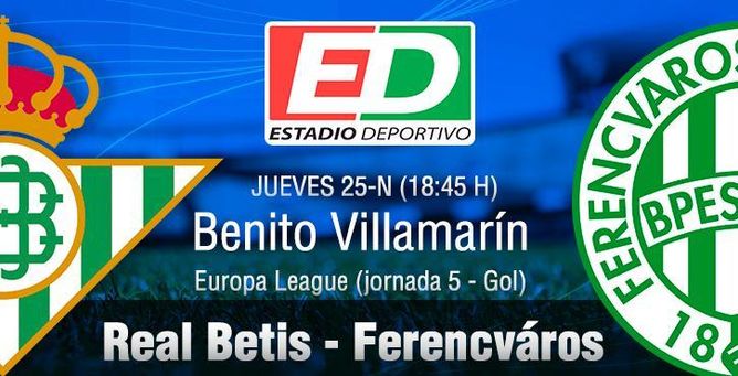 Real Betis - Ferencvaros: Ganar por imperativo legal (Previa y posibles onces) Real Betis - Ferencvaros: Ganar por imperativo legal (Previa y posibles onces)