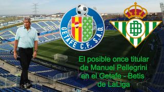 Getafe - Betis: Alineación posible de Getafe y de Betis en el partido de hoy de LaLiga