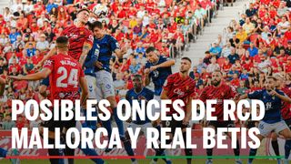 Alineaciones Mallorca - Betis: Alineación posible de RCD Mallorca y Real Betis en el partido de la jornada 22 de LaLiga EA Sports