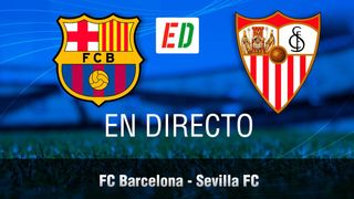 Barcelona - Sevilla: resultado, resumen y goles