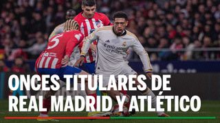 Real Madrid - Atlético de Madrid: Alineación de Real Madrid y Atlético de Madrid en el partido de hoy de LaLiga EA Sports