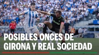 Alineaciones Girona - Real Sociedad: Alineación posible de Girona y Real Sociedad en el partido de hoy de LaLiga EA Sports