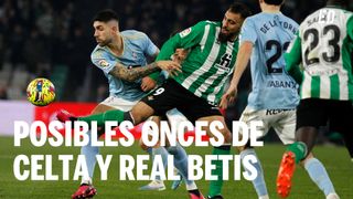 Alineaciones Celta - Betis: Alineación posible de Celta y Betis en el partido de hoy de LaLiga EA Sports