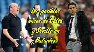 Alineaciones Celta - Sevilla: Alineación posible de Rafa Benítez y Diego Alonso en el partido de LaLiga