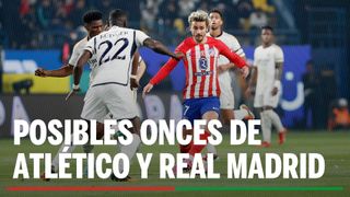 Atlético de Madrid - Real Madrid: Alineación posible de Atlético de Madrid y Real Madrid en el partido de hoy de la Copa del Rey
