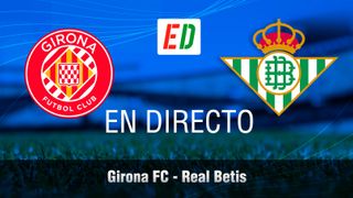 Girona - Betis: resultado, resumen y goles