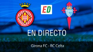 Girona - Celta: resultado, resumen y goles