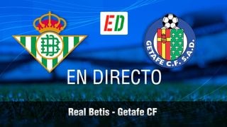 Betis - Getafe en directo hoy: partido de la jornada 36 de LaLiga en vivo online