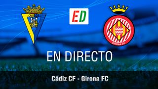Cádiz - Girona: resumen, goles y resultado